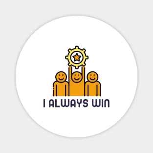 I Always Win - Law Of Attraction Magnet